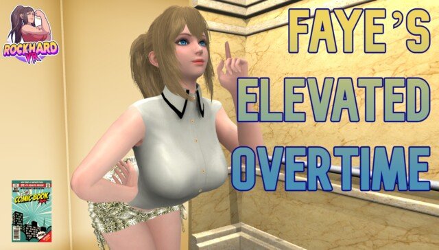 Faye’s Elevated Overtime VR